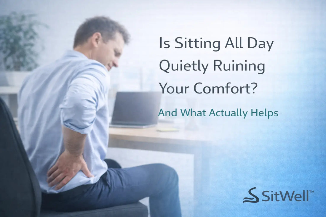 Why Sitting All Day Is Quietly Ruining Your Comfort